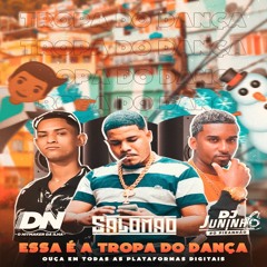MC SALOMÃO - ESSA É A TROPA DO DANÇA (( Prod. DJ's JUNINHO O PIRANHÃO & DN DA ILHA )) TAMBORZIN