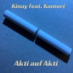 Kinay feat. Kamori - Akti auf Akti