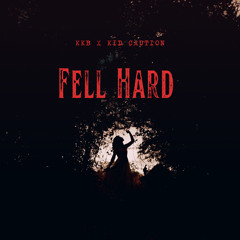 Fell Hard - KKB x Kid Caution