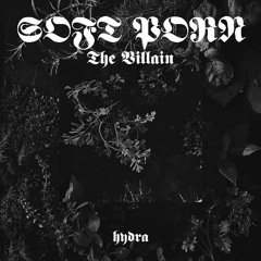 SOFT PORN - THE VILLAIN