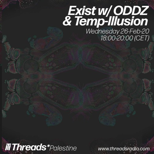 Exist w/ ODDZ & Temp-Illusion (Threads*PALESTINE) - 26-Feb-20