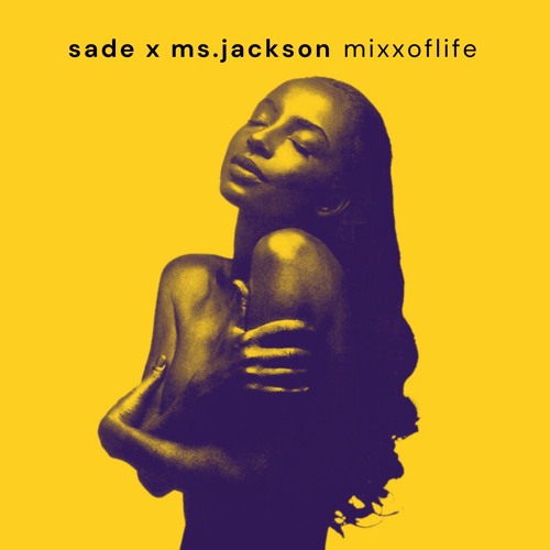 sade x ms.jackson | mixxoflife