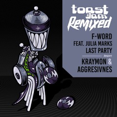 F-Word Feat. Julia Marks - Last Party (Kraymon Remix) ***OUT NOW ON BANDCAMP!!!***