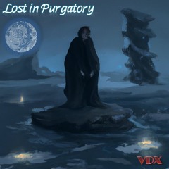 Lost in Purgatory