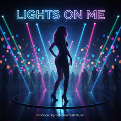 „LIGHTS ON ME“