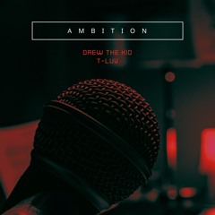 Ambition (feat. T-LUV)
