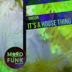 Omson - IT'S A HOUSE THING // MFR275