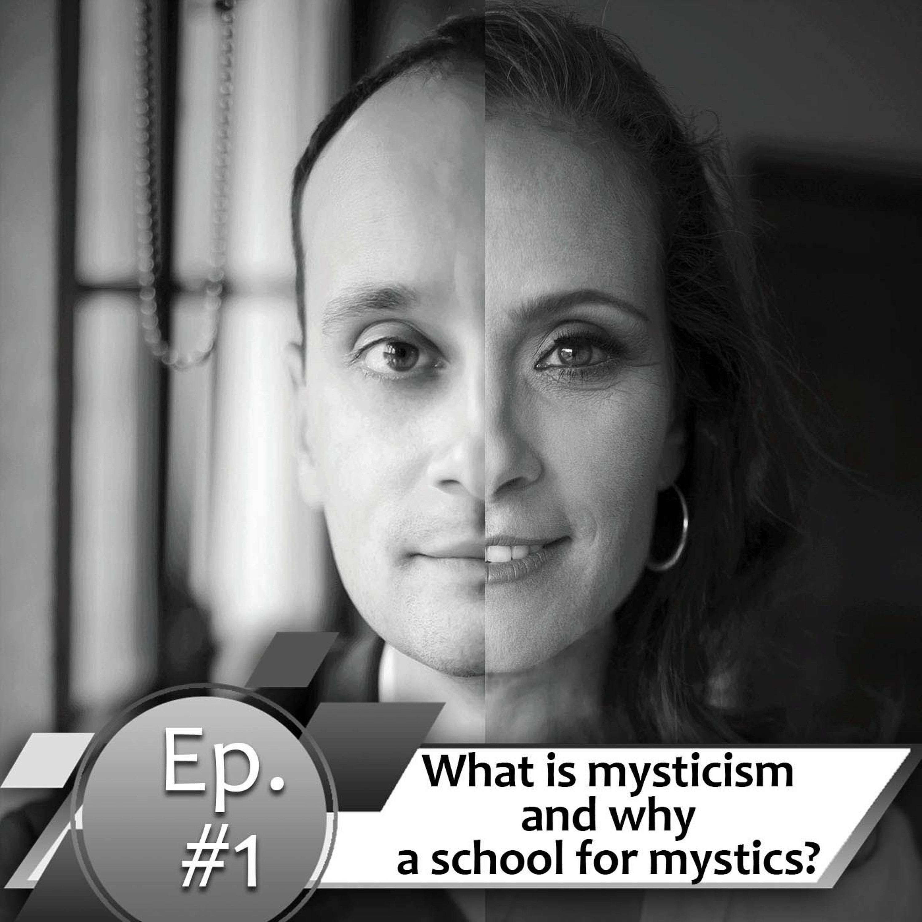 Episode #1. What is mysticism and why a school for mystics?
