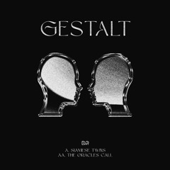 Gestalt - Siamese Twins [Premiere]