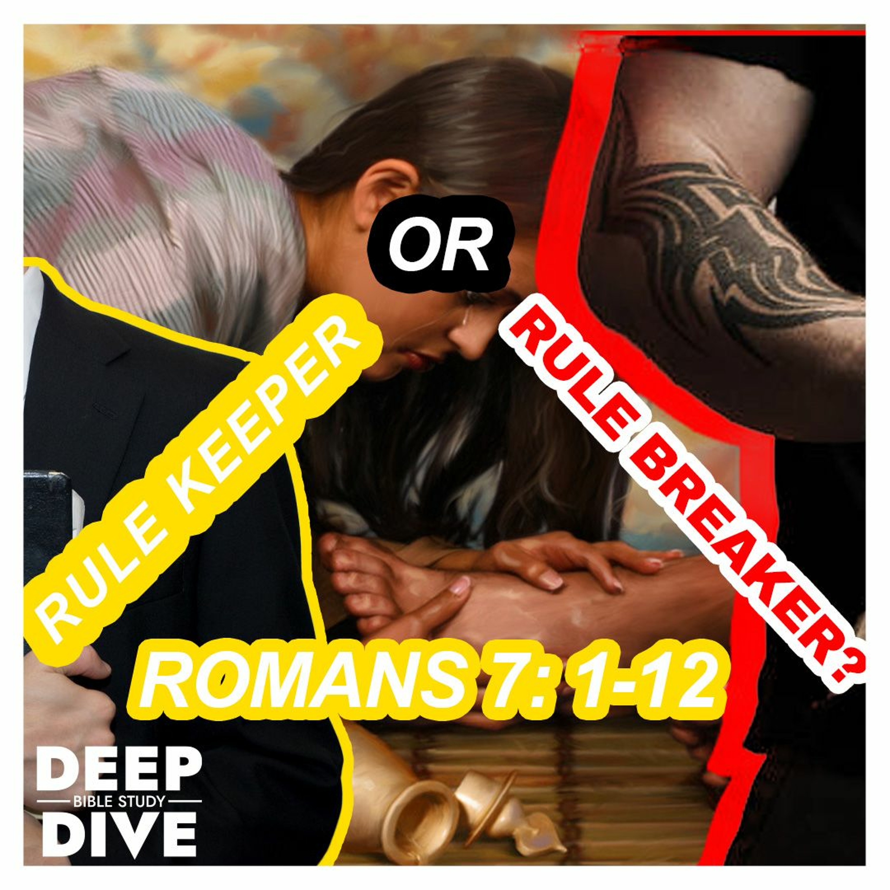 Deep Dive Bible Study S5E14 | Romans 7: Are You a Rule Breaker/Keeper? How does the Gospel apply? episode artwork