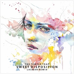 The Temper Trap - Sweet Disposition (Lasmar Version)