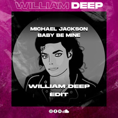 Michael Jackson - Baby Be Mine (William Deep Edit)