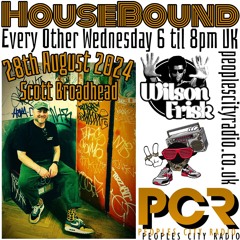 HouseBound 28th August 2024 .. Ft. Scott Broadhead