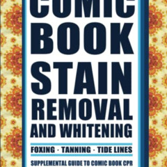 DOWNLOAD EBOOK 📁 Comic Book Stain Removal and Whitening: Supplemental Guide to Comic