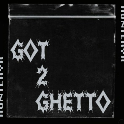 Premiere: Hunteryx - Got2Ghetto