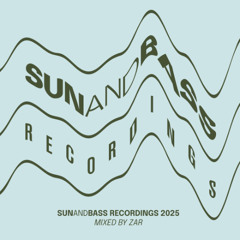 SUNANDBASS Recordings 2025: Mixed by Zar
