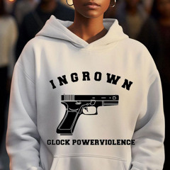 Gun Ingrown Glock Powerviolence Shirt