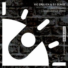 Vic Crulich & DJ Denise "Underground" (divaDanielle Remix)