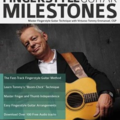 Access PDF EBOOK EPUB KINDLE Tommy Emmanuel’s Fingerstyle Guitar Milestones: Master Fingerstyle Gu