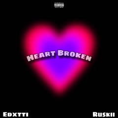 Edxtti - Heart Broken ft Ruskii (Prod.Sevynvercetti)