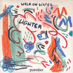 Walk on Water - Lighter