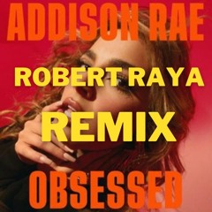 Addison Rae - Obsessed (Robert Raya Remix)