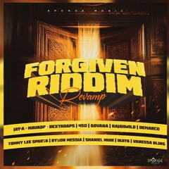 Forgiven Riddim Mix(Revamp Edition)CLEAN 450,Mavado,Dexta Daps,Govana,Shaneil Muir,Demarco,Demarco