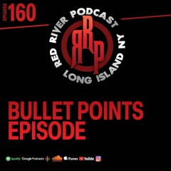 ep 160 - Bullet Points Episode