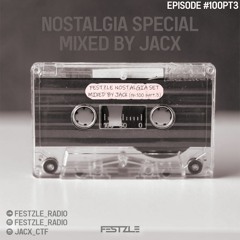 FESTZLE RADIO #100pt3 - Nostalgia Special