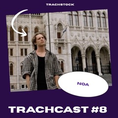 TrachCast #8 - Noa
