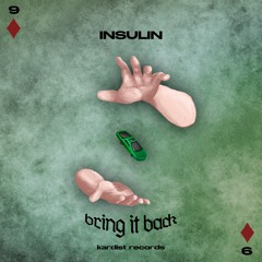 InSulin - Bring It Back