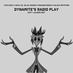 Dynamite's Radio Play (Daft Lucario Edit)