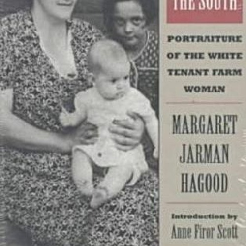 [VIEW] EBOOK 📥 Mothers of the South: Portraiture of the White Tenant Farm Woman, Int