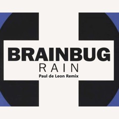 Brainbug - Rain (Paul De Leon)