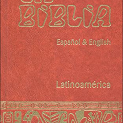 Access KINDLE 📔 La Biblia Latinoamérica - Español & English (cartoné) (Spanish and E
