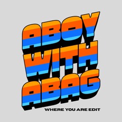 John Summit, Hayla - Where You Are (aboywithabag Remix) [Watching Sunsets Version]