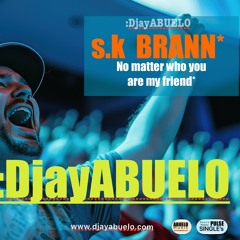 SK BRANN* No matter who You Are my friend 2.wav