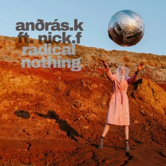 andrás.k ft. Nick Fǎgǎdar - Radical Nothing