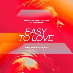Armin Van Buuren & Matoma Feat. Teddy Swims - Easy To Love (Robert Georgescu And White Remix)