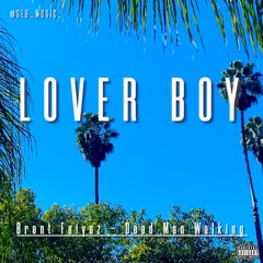 SEB - Lover Boy (Brent Faiyaz - Dead Man Walking Remix)