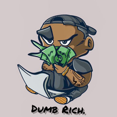 Dumb Rich.( Prods jp ft Sin Cora )