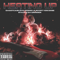 DaGotCash X Waldo600 X LilSccrt X Von Dose X Staxkz Da Grinder - “HEATING UP”