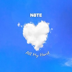 All My Heart by N8TE (prod. TonyStackz)