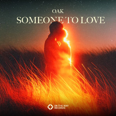 OAK - Someone To Love
