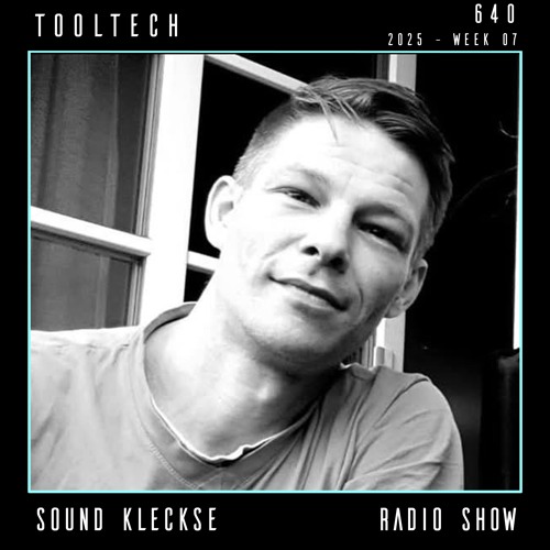 Sound Kleckse Radio Show 0640 - Tooltech - 2025 week 07