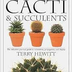 [READ] KINDLE 📒 The Complete Book of Cacti & Succulents by Terry Hewitt EBOOK EPUB K