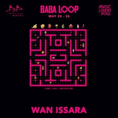 Wan Issara Baba Loop May 2024
