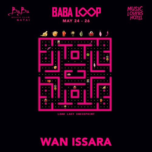 Wan Issara Baba Loop May 2024