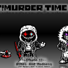 Dust! Murder Time Trio - Phase 1  Ashes And Madness (The Murders Have To Rains Remix)