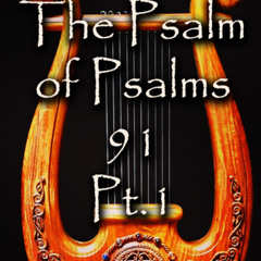 Psalm 91 Part 1